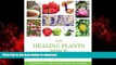 Best book  The Healing Plants Bible: The Definitive Guide to Herbs, Trees, and Flowers online to