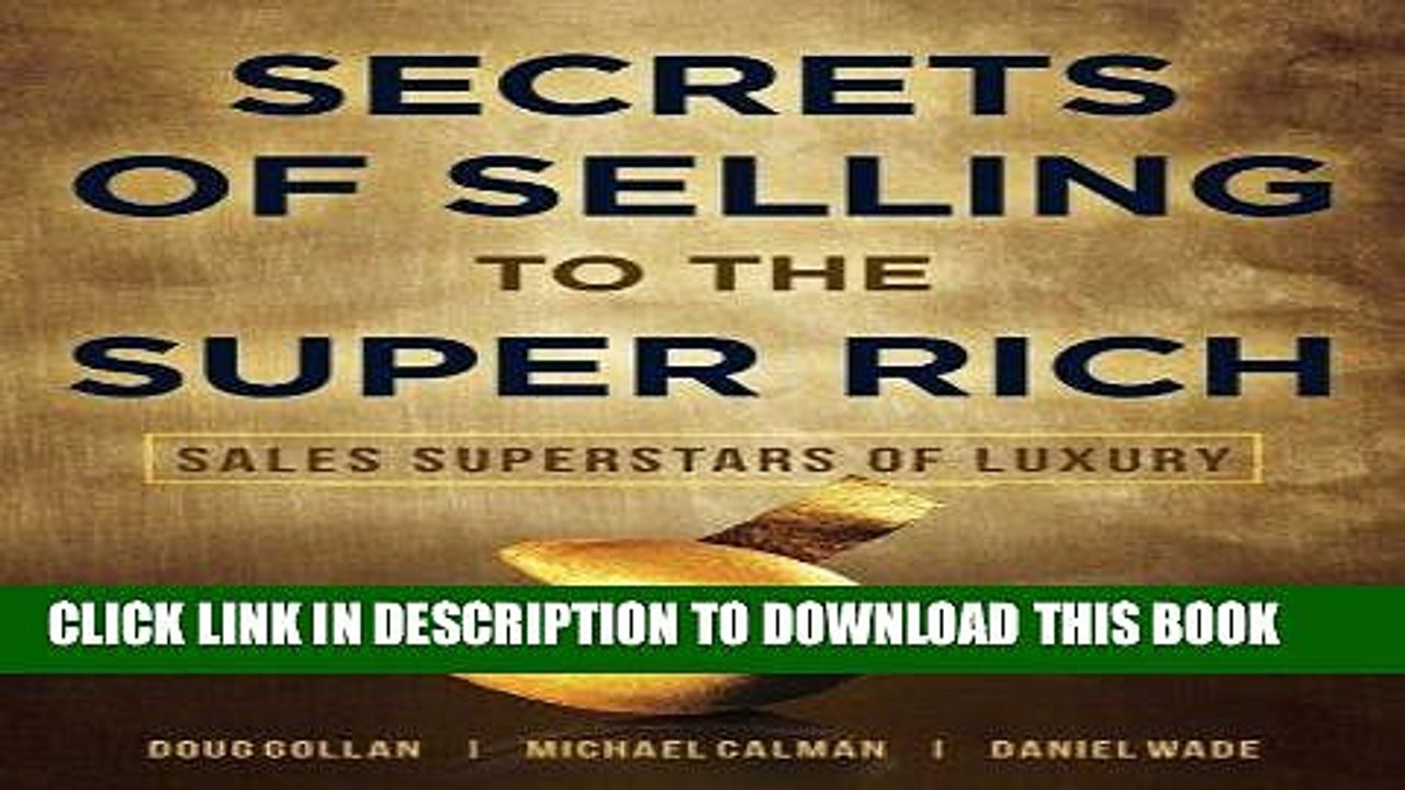 [PDF] Secrets of Selling to the Super Rich: Sales Superstars of Luxury Full Collection