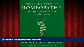 Read book  The Family Guide to Homeopathy: The Safe Form of Medicine for the Future online for ipad