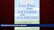 Best books  Live Free from Asthma and Allergies: Use the BioSET System to Detoxify and Desensitize