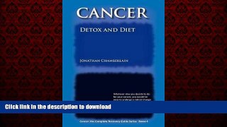 Buy book  Cancer: The Complete Recovery Guide, Book 4 (Detox and Diet) online