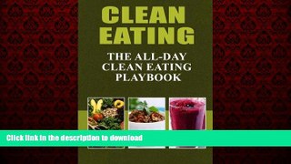 liberty books  Clean Eating - The All-Day Clean Eating Playbook: Looking to clean and healthy