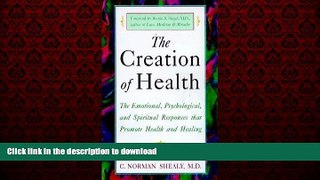 Buy book  The Creation of Health: The Emotional, Psychological, and Spiritual Responses That