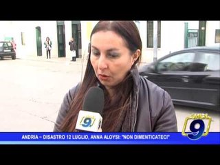 Andria | Disastro 12 luglio, Anna Aloysi: "non dimenticateci"