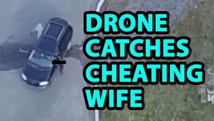 Il découvre que sa femme le trompe grâce son drone
