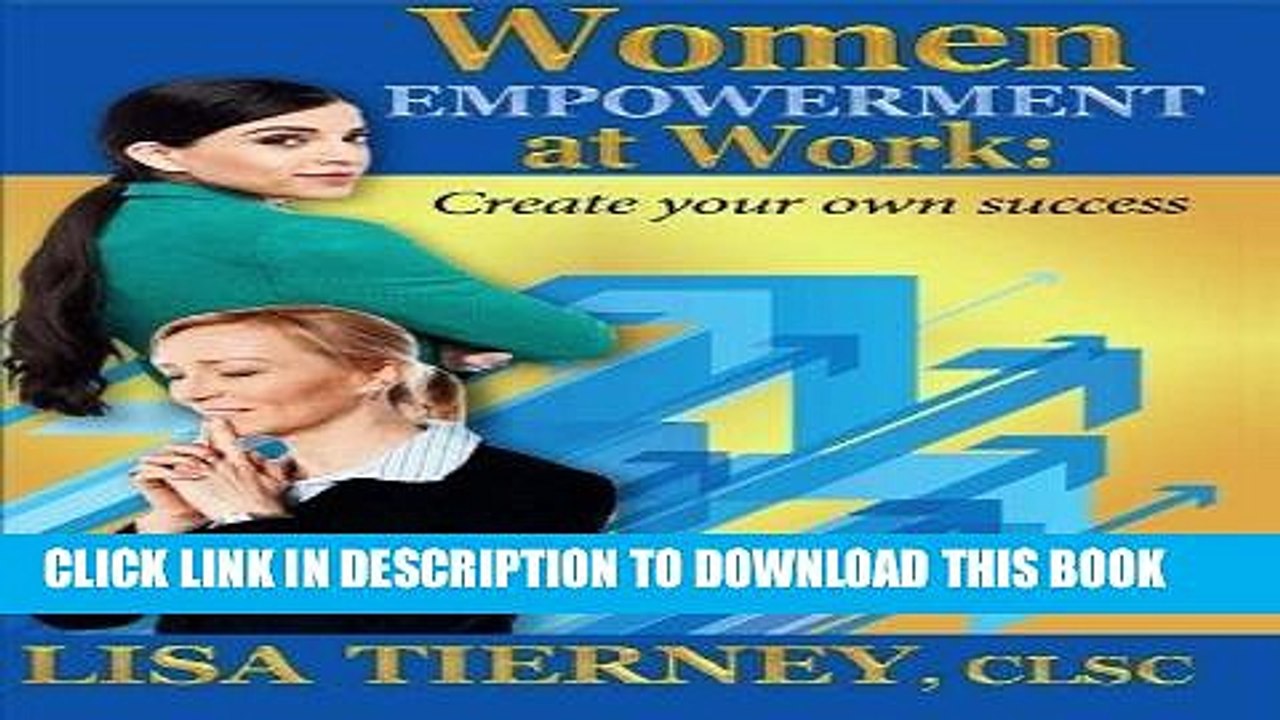 [PDF] Women EMPOWERMENT at Work: Create Your Own Success Popular Online