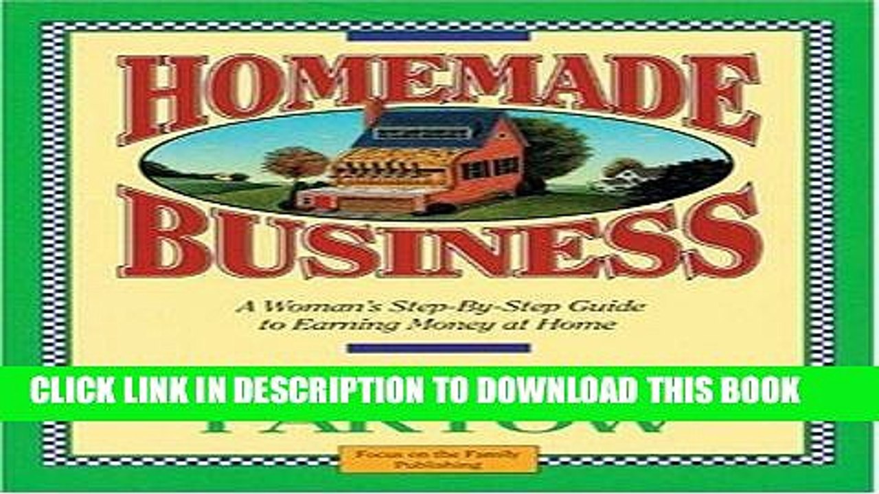 [PDF] Homemade Business ~ A Woman s Step-By-Step Guide to Earning Money at Home Full Online