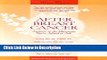 [Download] After Breast Cancer: Answers to the Questions You re Afraid to Ask (Patient Centered