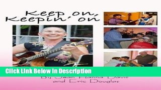 [Download] Keep on, Keepin  on: A Breast Cancer Survivor Story by Eric Douglas (2014-04-18) [Read]