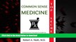 Best book  Common Sense Medicine: A Medical Doctor s Prescription for Health Care