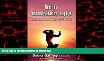 liberty book  Keys to a Vibrantly Healthy, Long Life: Insights and Information on Healing, Health