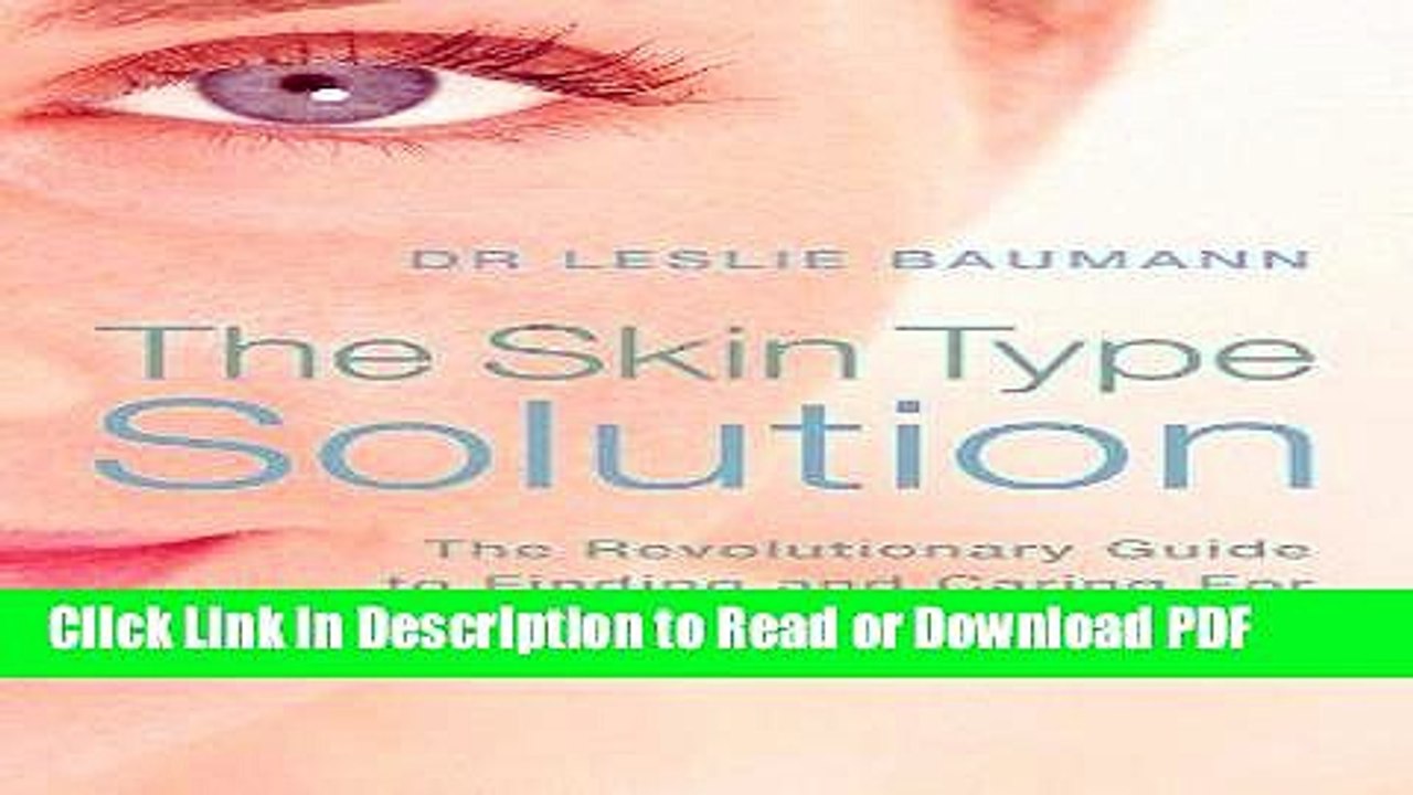 PDF The Skin Type Solution Dr.Leslie Baumann s Guide to the 16 Skin