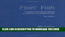 [PDF] FREE Fixin  Fish: A Guide to Handling, Buying, Preserving, and Preparing Fish [Read] Full