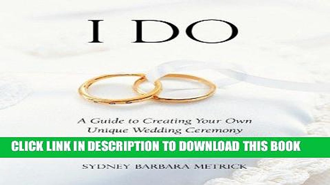 [PDF] FREE I Do: A Guide to Creating Your Own Unique Wedding Ceremony [Download] Full Ebook