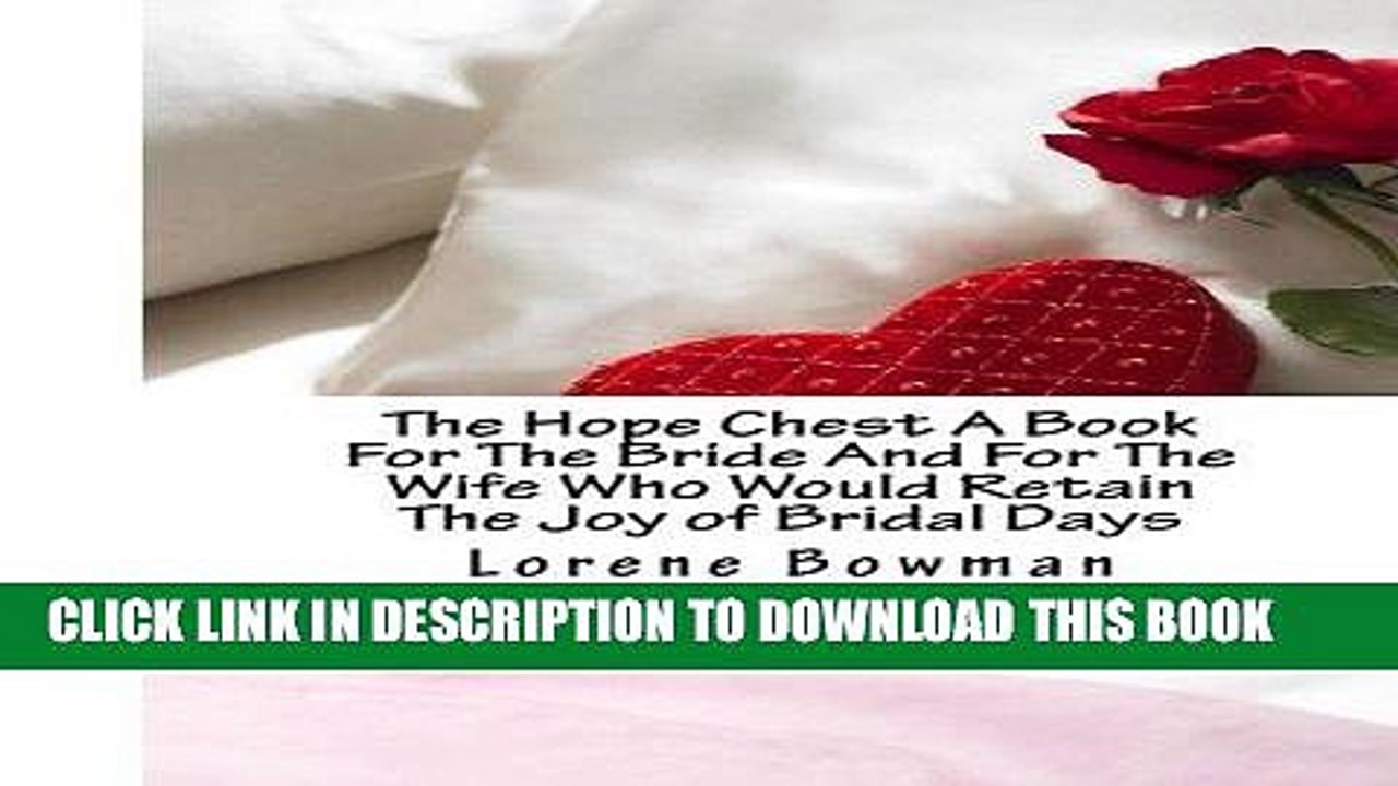 [PDF] FREE The Hope Chest A Book For The Bride And For The Wife Who Would Retain The Joy of Bridal