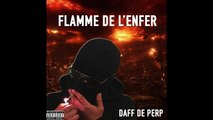 DAFF DE PERP - Flamme de l'enfer - Nouveauté Rap Français 2016  Rap Perpignan