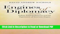 Read Engines of Diplomacy: Indian Trading Factories and the Negotiation of American Empire Ebook
