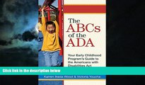 Read book  The ABCs of the ADA: Your Early Childhood Program s Guide to the Americans with