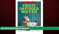Buy books  Fruit Infused Water: 100 Quick and Easy Vitamin Water Recipes for Weight Loss, Detox