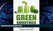 READ book  Green Smoothies: 33 Healthy and Tasty Green Smoothie Recipes to Help You Detox and