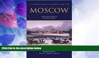 Big Deals  A Traveller s Companion to Moscow  Full Read Most Wanted