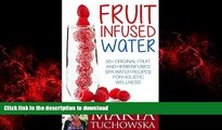 Buy books  Fruit Infused Water: 50  Original Fruit and Herb Infused SPA Water Recipes for Holistic