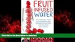 Buy books  Fruit Infused Water: 50+ Original Fruit and Herb Infused SPA Water Recipes for Holistic