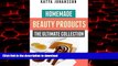 Best book  Homemade Beauty Products: The Ultimete Recipe Collection of Homemade Deodorant,