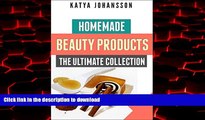 Best book  Homemade Beauty Products: The Ultimete Recipe Collection of Homemade Deodorant,