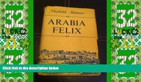 Big Deals  Arabia Felix: The Danish expedition of 1761-1767  Best Seller Books Best Seller
