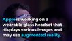 Apple considers Google-style augmented reality glasses