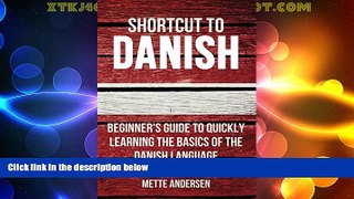 Big Deals  Shortcut to Danish: Beginner s Guide to Quickly Learning the Basics of the Danish
