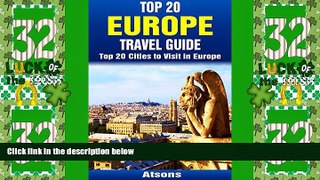 Big Deals  Top 20 Europe Travel Guide - Top 20 Cities to Visit in Europe (Includes Paris,