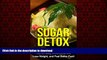 liberty book  Sugar Detox: Learn how to end sugar addiction with an easy detox cleanse, lose