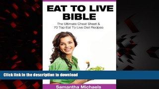 Read books  Eat To Live Bible: The Ultimate Cheat Sheet   70 Top Eat To Live Diet Recipes online