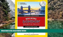 READ NOW  National Geographic Walking London, 2nd Edition: The Best of the City (National