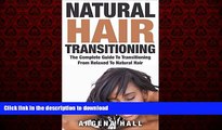 Buy books  Natural Hair Transitioning: How To Transition From Relaxed To Natural Hair (natural