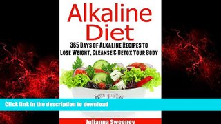Buy book  Alkaline Diet: 365 Days of Alkaline Recipes to Lose Weight, Cleanse   Detox Your Body