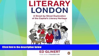 Big Deals  Literary London: A Street By Street Exploration Of The Capitals Literary Heritage  Best