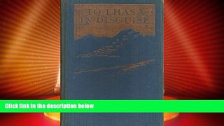 Big Deals  To Lhasa in disguise,: A secret expedition through mysterious Tibet,  Full Read Best