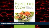 Read books  Fasting Diet: Fasting Diet Recipes for Healthy Weight Loss online for ipad