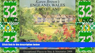 Big Deals  Karen Brown s England, Wales   Scotland, 2008: Exceptional Places to Stay and