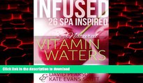 Buy books  Infused: 26 Spa Inspired Natural Vitamin Waters (Cleansing Fruit Infused Water Recipe