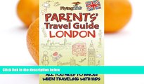 READ NOW  Parents  Travel Guide - London: All you need to know when traveling with kids (Parents