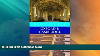 Big Deals  Blue Guide Oxford   Cambridge (Sixth Edition)  (Blue Guides)  Full Read Best Seller