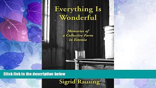 Big Deals  Everything is Wonderful: Memories of a Collective Farm in Estonia  Full Read Best Seller