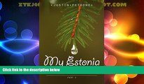 Must Have PDF  My Estonia 2: Berry Junkies, Nordic Elves, and Real Estate Fever  Full Read Best