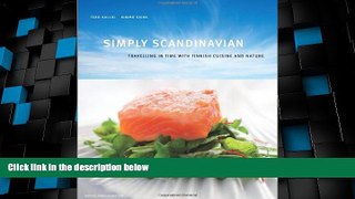 Big Deals  Simply Scandinavian: Travelling Through Time with Finnish Cuisine and Nature  Full Read