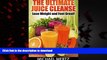 Best books  The Ultimate Juice Cleanse: Lose Weight and Feel Great! (ultimate juice cleanse,