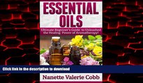 liberty book  ESSENTIAL OILS: Ultimate Beginner s Guide to Unleash the Healing Power of